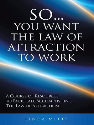cover image of So...You Want the Law of Attraction to Work